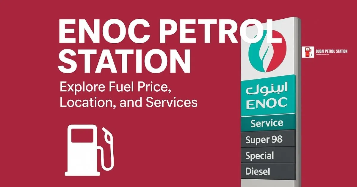 ENOC Petrol Station – Explore Fuel Price, Location, and Services
