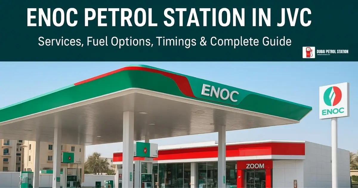 ENOC Petrol Station in JVC: Services, Fuel Options, Timings & Complete Guide
